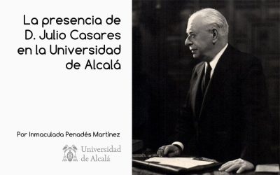 La presencia de D. Julio Casares en la Universidad de Alcalá