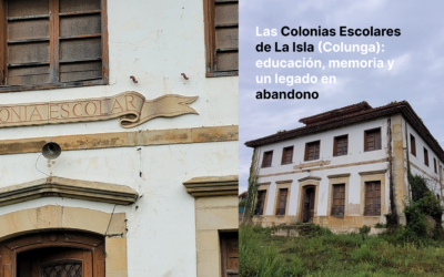 Las Colonias Escolares de La Isla (Colunga): educación, memoria y un legado en abandono